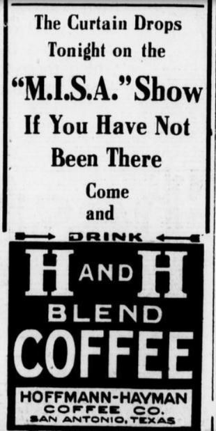 San Antonio Express, 24 May 1919 — H and H Blend Coffee, M.I.S.A. Show closing night
